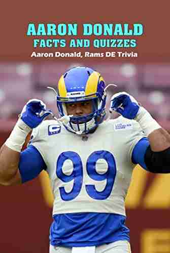 Aaron Donald Facts And Quizzes: Aaron Donald Rams DE Trivia: Aaron Donald Rams DE Trivia