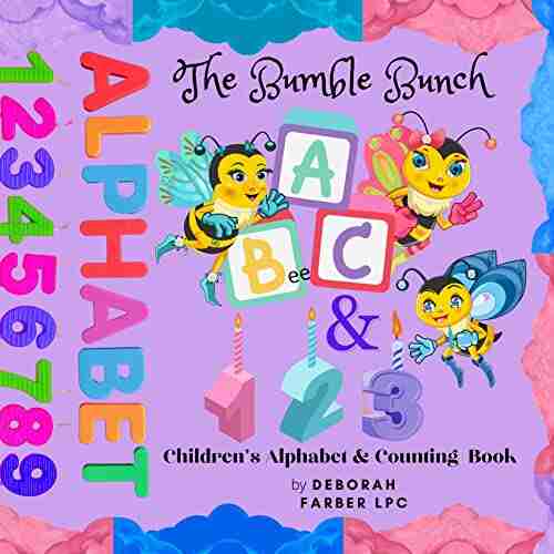 The Bumble Bunch: ABC s and 123 s Children s Alphabet Counting