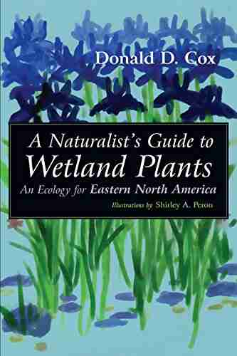 A Naturalist s Guide to Wetland Plants: An Ecology for Eastern North America