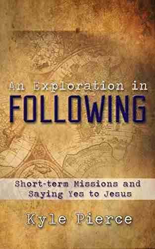 An Exploration in Following: Short term Missions and Saying Yes to Jesus