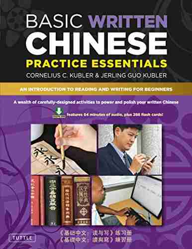 Basic Written Chinese Practice Essentials: An Introduction To Reading And Writing For Beginners (Downloadable MP3 Audio And Printable Flash Cards Included)