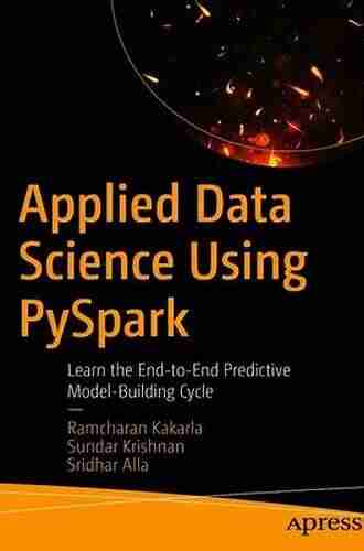 Applied Data Science Using PySpark: Learn the End to End Predictive Model Building Cycle