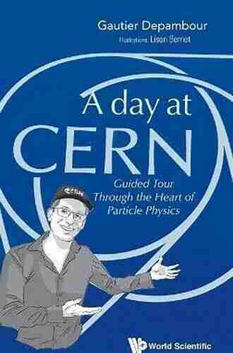 Day At Cern A: Guided Tour Through The Heart Of Particle Physics