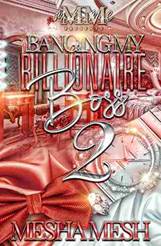 Banging My Billionaire Boss 2 Mesha Mesh