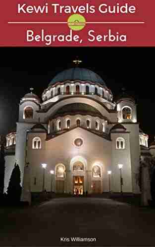 Kewi Travels Guide: Belgrade Serbia (Kewi Travels Concise City Guides 3)