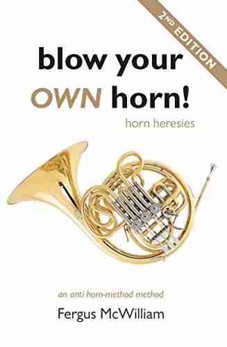 Blow Your Own Horn : Horn Heresies