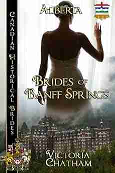 Brides of Banff Springs (Alberta) (Canadian Historical Brides 1)