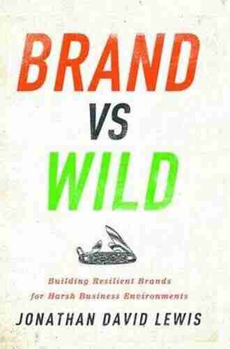 Brand Vs Wild: Building Resilient Brands For Harsh Business Environments