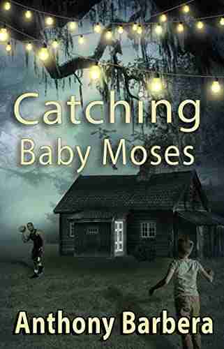 Catching Baby Moses Anthony Barbera