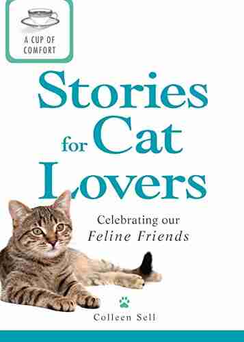 A Cup of Comfort Stories for Cat Lovers: Celebrating our feline friends