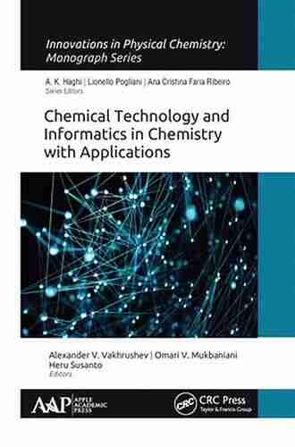 Chemical Technology And Informatics In Chemistry With Applications (Innovations In Physical Chemistry)