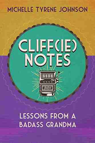 Cliff(ie) Notes: Lessons From A Badass Grandma