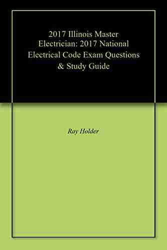 2017 Illinois Master Electrician: 2017 National Electrical Code Exam Questions Study Guide