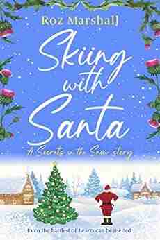 Skiing with Santa: A delightful festive tale set on the ski slopes of Scotland (Secrets in the Snow 7)