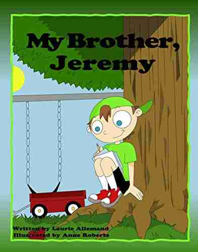 My Brother Jeremy: A Delightful For Children About Deciding What To Be When They Grow Up