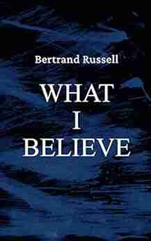 What I Believe Bertrand Russell