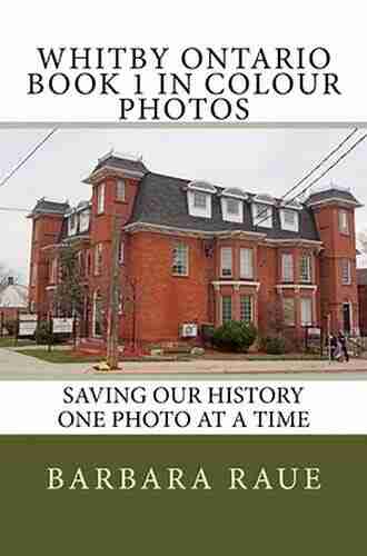 Whitby Ontario 1 In Colour Photos: Saving Our History One Photo At A Time (Cruising Ontario)