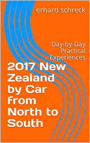 2017 New Zealand By Car From North To South: Day By Day Practical Experiences