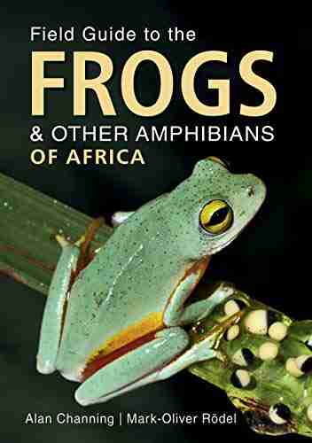 Field Guide to the Frogs Other Amphibians of Africa