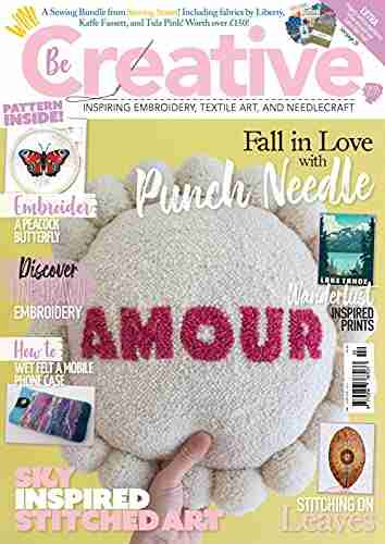 Be Creative: Be In Love with Punch Needle (Knitting Crocheting and Embroidery 6)