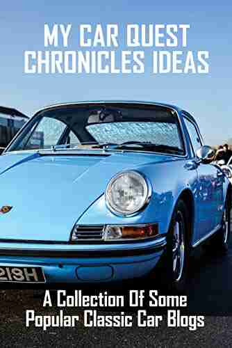 My Car Quest Chronicles Ideas: A Collection Of Some Popular Classic Car Blogs: My Car Quest