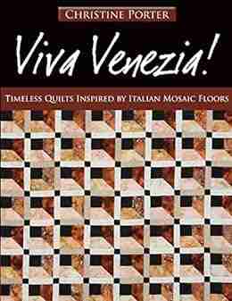 Viva Venezia : Timeless Quilts Inspired by Italian Mosaic Floors