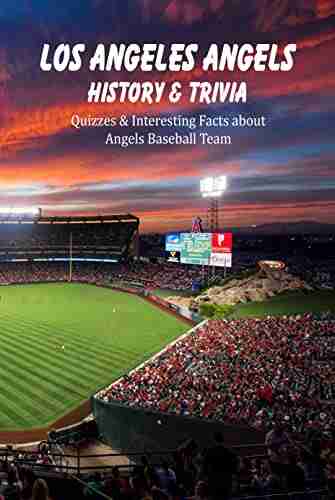 Los Angeles Angels History Trivia: Quizzes Interesting Facts About Angels Baseball Team: Los Angeles Angels Trivia