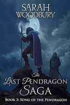 Song of the Pendragon (The Last Pendragon Saga 3)