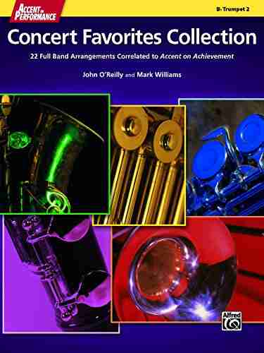 Accent on Performance Concert Favorites Collection for B Flat Trumpet 2: 22 Full Band Arrangements Correlated to Accent on Achievement (Trumpet)