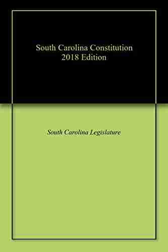 South Carolina Constitution 2018 Edition David A Keene