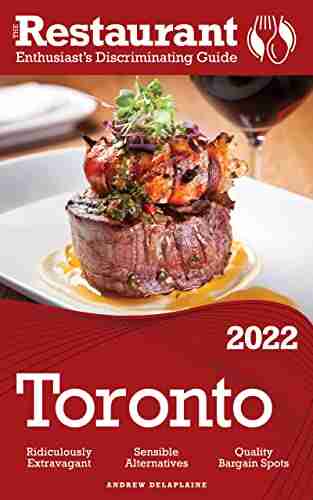 2022 Toronto: The Restaurant Enthusiast s Discriminating Guide