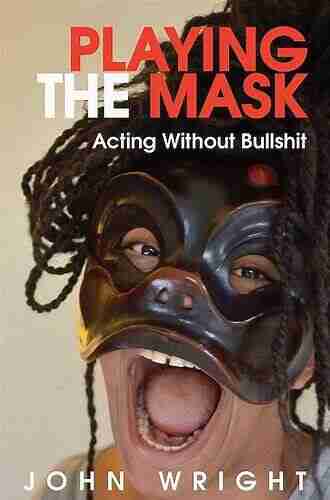 Playing the Mask: Acting Without Bullshit