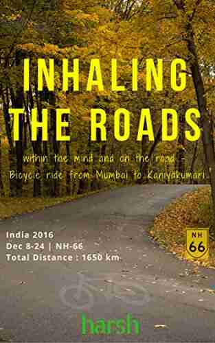 Inhaling The Roads: Somewhere It Began Till The End (Solo Bicyle Rides 1)