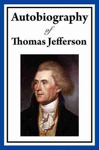 Autobiography Of Thomas Jefferson (Optimized For Kindle)