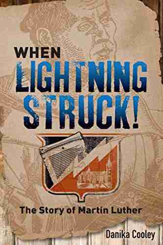 When Lightning Struck : The Story of Martin Luther