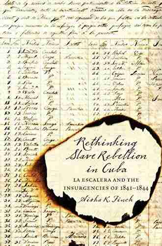 Rethinking Slave Rebellion in Cuba: La Escalera and the Insurgencies of 1841 1844 (Envisioning Cuba)