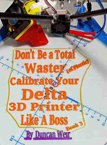 Don t Be a Total Waster (of plastic) Calibrate Your Delta 3D Printer Like A Boss 3