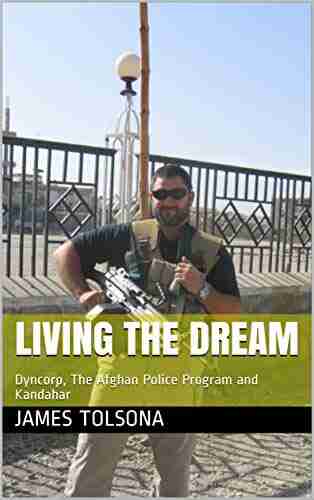 Living The Dream: Dyncorp The Afghan Police Program And Kandahar