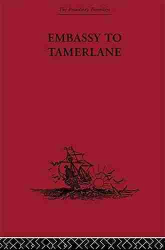 Embassy To Tamerlane: 1403 1406 (Broadway Travellers)