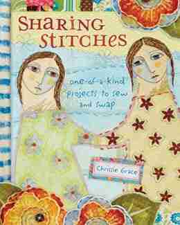 Sharing Stitches: Exchanging Fabric And Inspiration To Sew One Of A Kind Projects