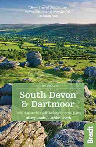 South Devon Dartmoor (Slow Travel): Local characterful guides to Britain s Special Places (Bradt Travel Guides (Slow Travel series))