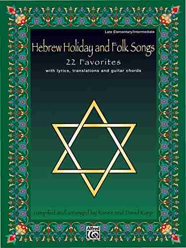 Hebrew Holiday And Folk Songs: With Lyrics Translations And Guitar Chords For Late Elementary To Intermediate Piano