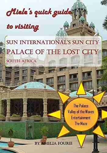 Miele s Guide to visiting The Palace of the Lost City: Sun City South Africa