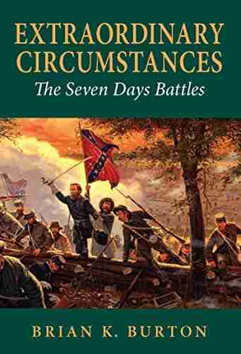 Extraordinary Circumstances: The Seven Days Battles