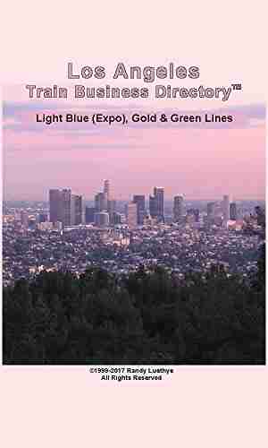 Los Angeles Light Rail Train Business Directory Travel Guide Expo Gold Green Lines (2017)