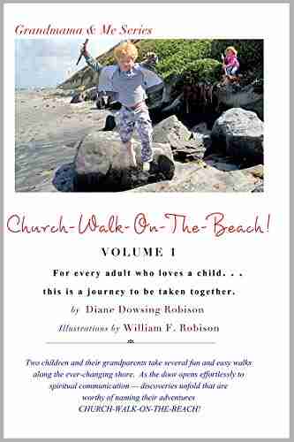 CHURCH WALK ON THE BEACH Volume 1: For Every Adult Who Loves A Child This Is A Journey To Be Taken Together (Grandmama Me Series)