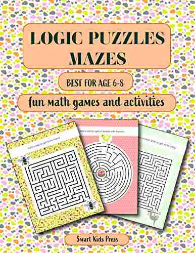 Logic Puzzles Mazes: Fun Math games and Activities Best for age 6 8 (Brain Teasers 1)