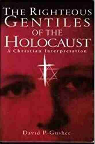 Righteous Gentiles Of The Holocaust: Genocide And Moral Obligation