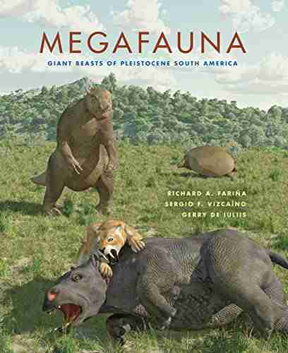 Megafauna: Giant Beasts of Pleistocene South America (Life of the Past)