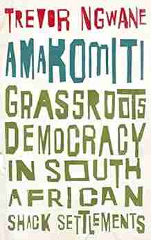 Amakomiti: Grassroots Democracy In South African Shack Settlements (Wildcat)